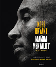 Kobe Bryant The Mamba mentality. Il mio basket